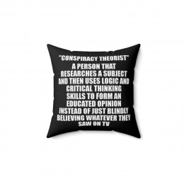 Conspiracy Theorist Spun Polyester Square Pillow gift
